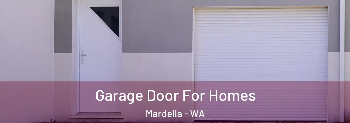 Garage Door For Homes Mardella - WA