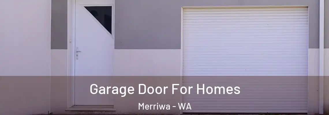 Garage Door For Homes Merriwa - WA