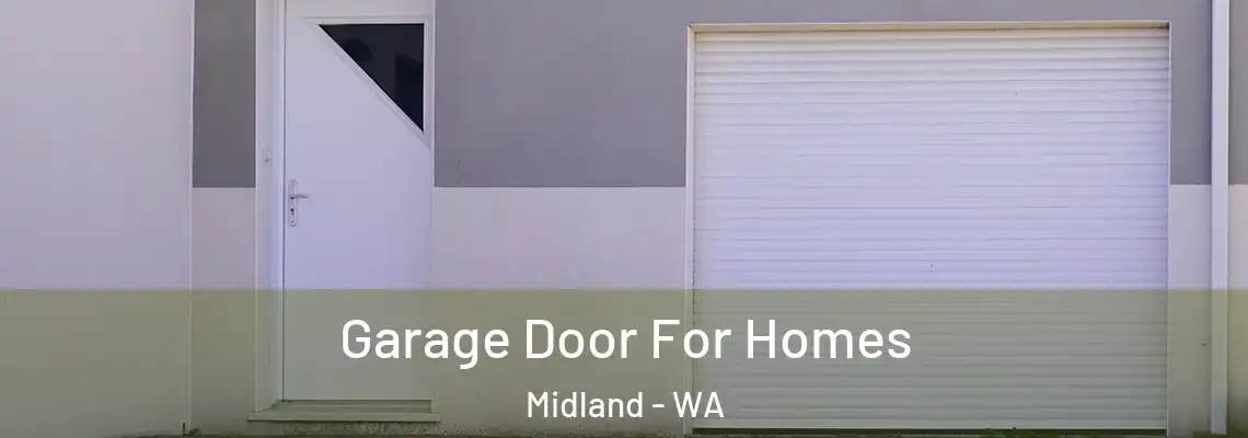 Garage Door For Homes Midland - WA