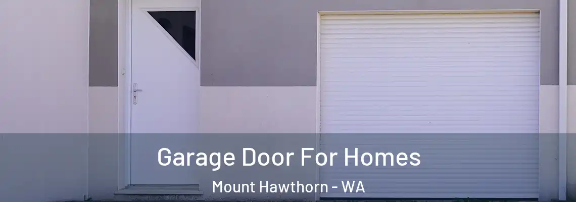  Garage Door For Homes Mount Hawthorn - WA