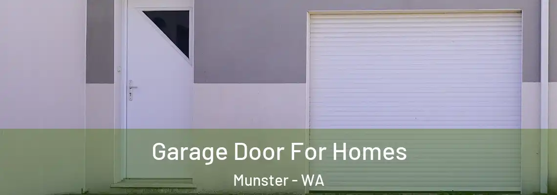  Garage Door For Homes Munster - WA