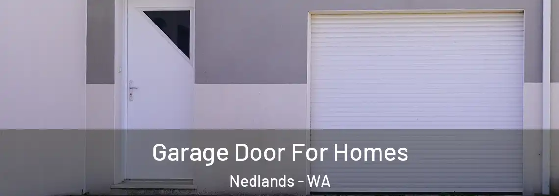  Garage Door For Homes Nedlands - WA