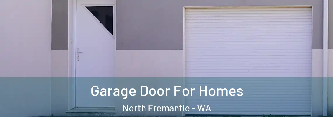 Garage Door For Homes North Fremantle - WA