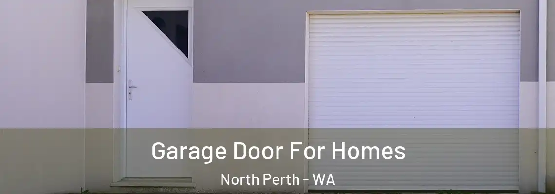 Garage Door For Homes North Perth - WA