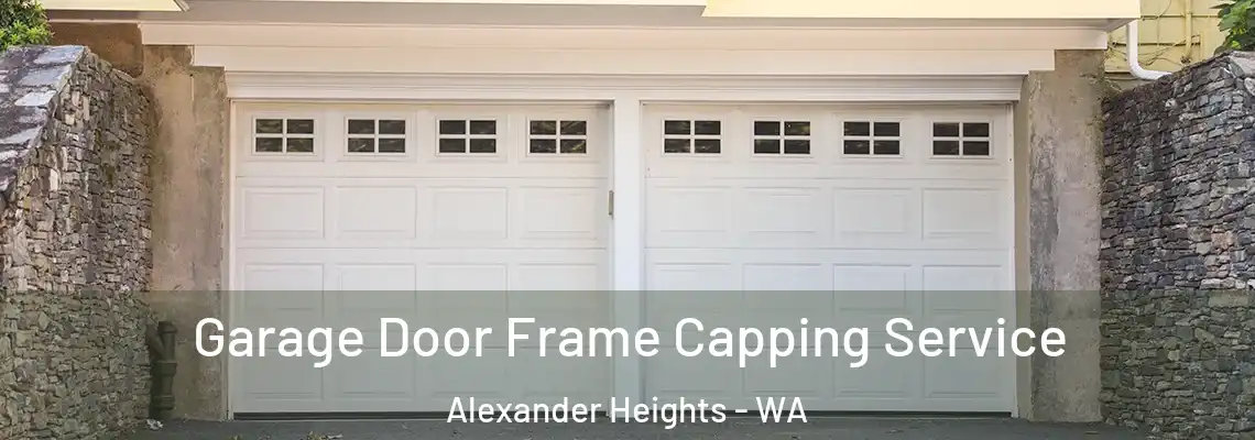 Garage Door Frame Capping Service Alexander Heights - WA