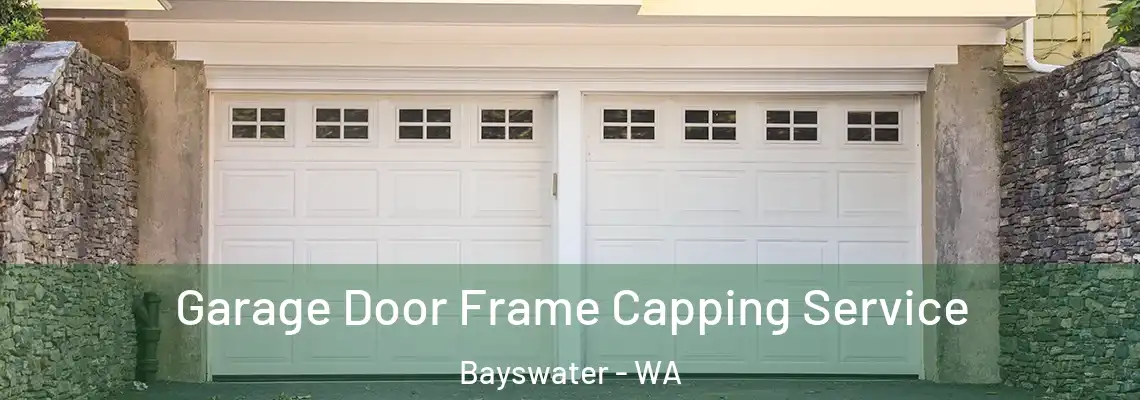 Garage Door Frame Capping Service Bayswater - WA