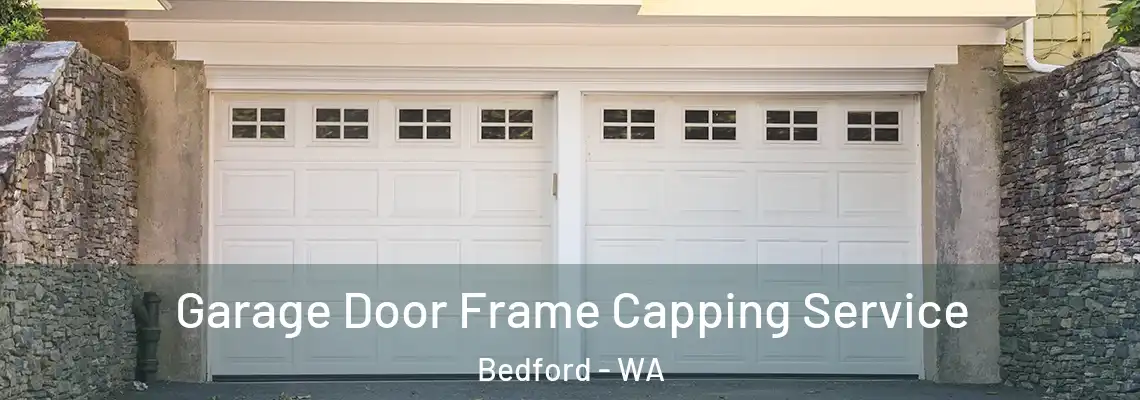 Garage Door Frame Capping Service Bedford - WA