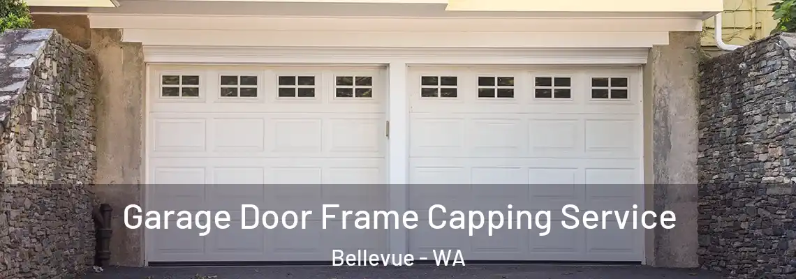Garage Door Frame Capping Service Bellevue - WA