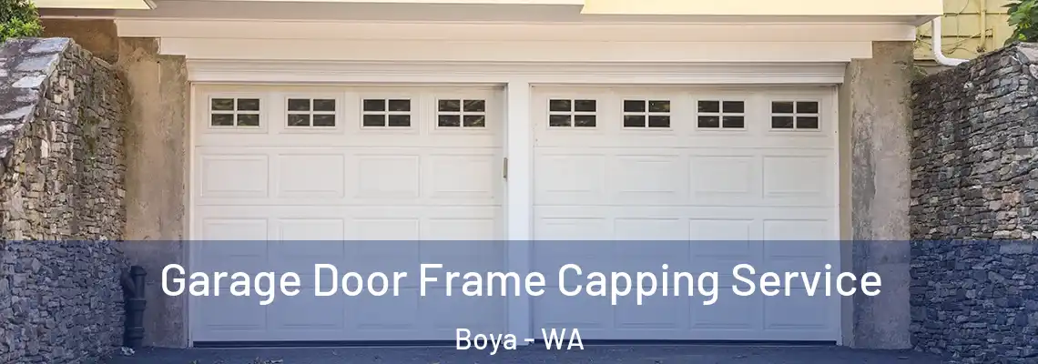 Garage Door Frame Capping Service Boya - WA
