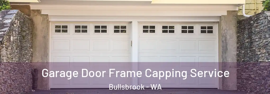 Garage Door Frame Capping Service Bullsbrook - WA