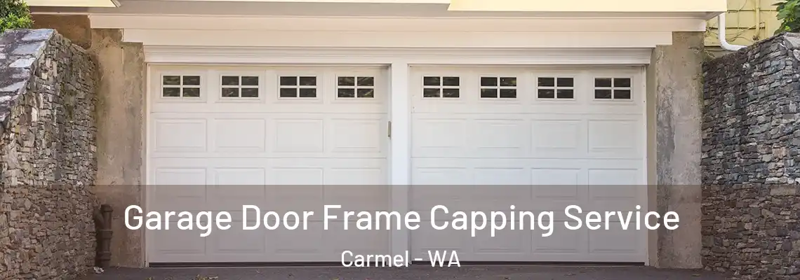 Garage Door Frame Capping Service Carmel - WA