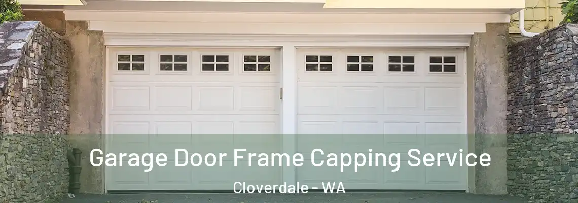 Garage Door Frame Capping Service Cloverdale - WA