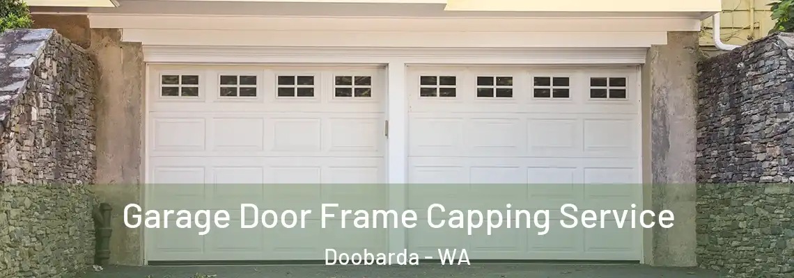 Garage Door Frame Capping Service Doobarda - WA