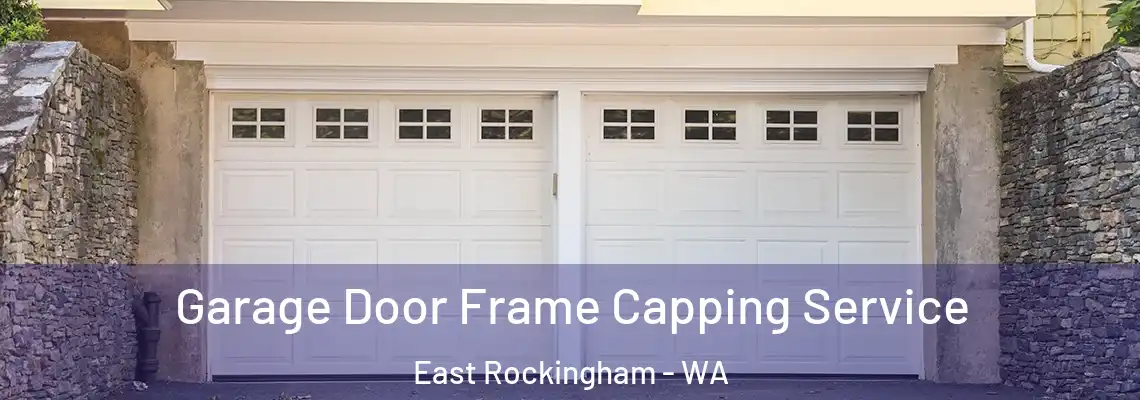 Garage Door Frame Capping Service East Rockingham - WA