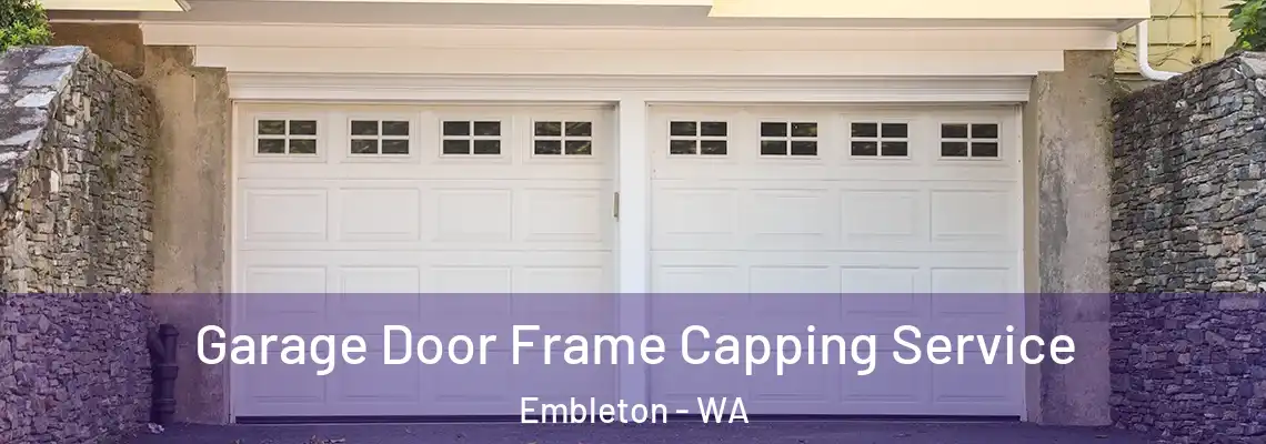 Garage Door Frame Capping Service Embleton - WA
