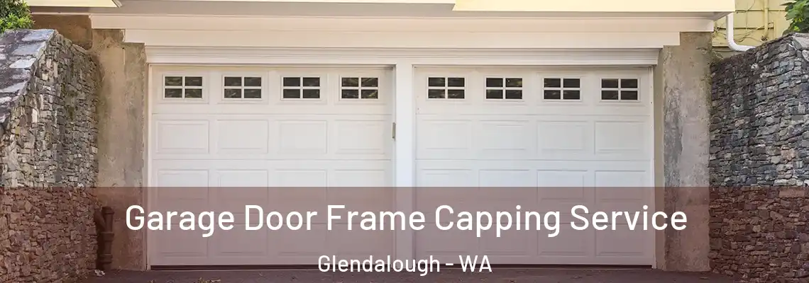 Garage Door Frame Capping Service Glendalough - WA