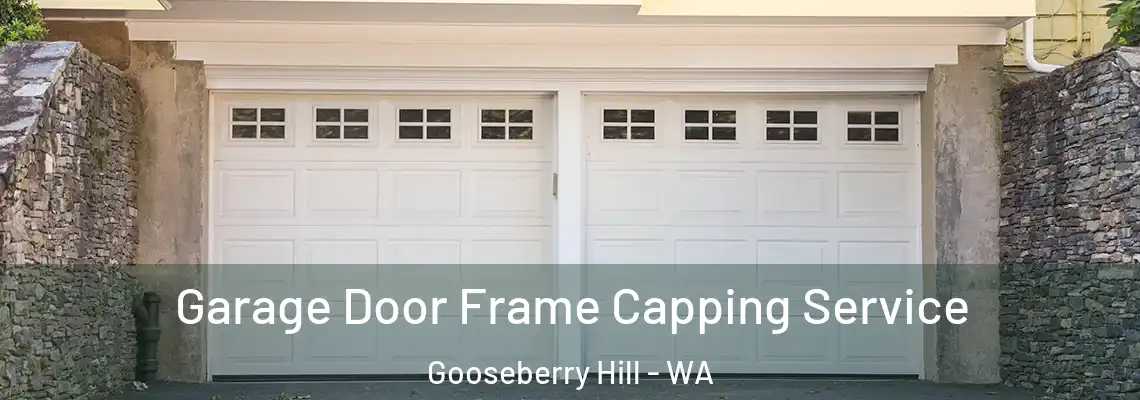 Garage Door Frame Capping Service Gooseberry Hill - WA