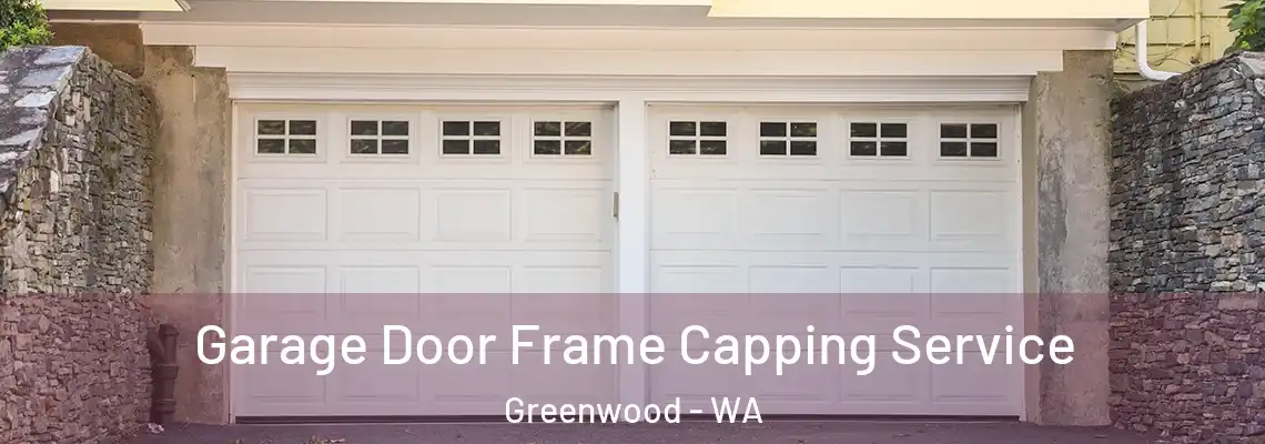 Garage Door Frame Capping Service Greenwood - WA