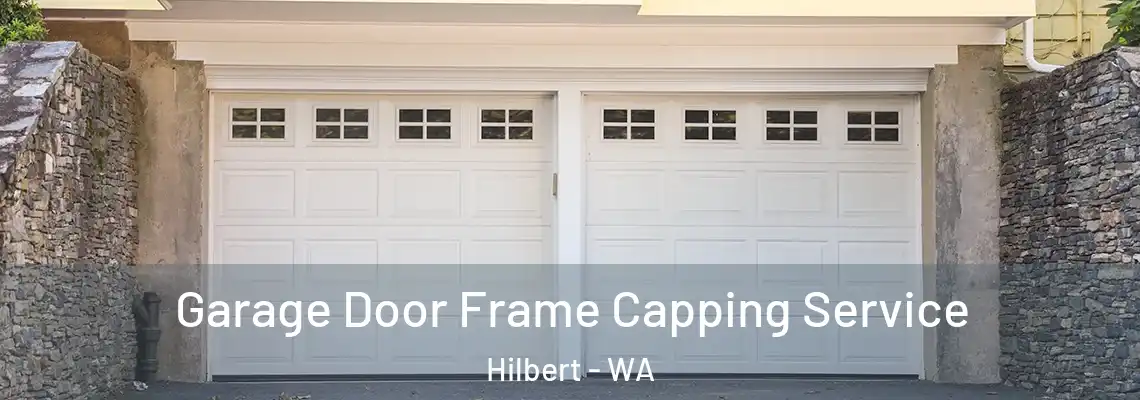 Garage Door Frame Capping Service Hilbert - WA