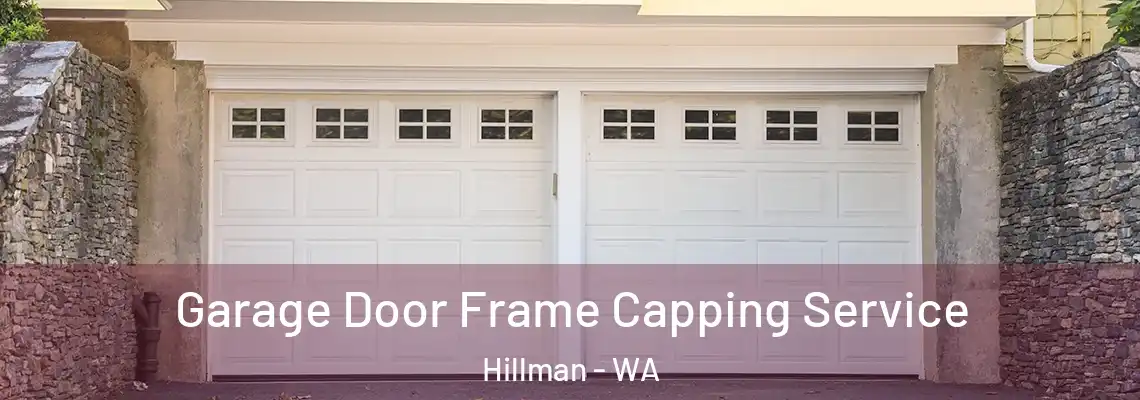Garage Door Frame Capping Service Hillman - WA