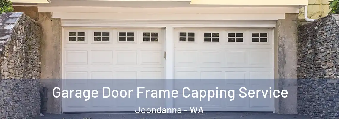 Garage Door Frame Capping Service Joondanna - WA