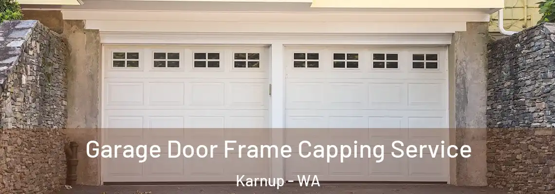 Garage Door Frame Capping Service Karnup - WA