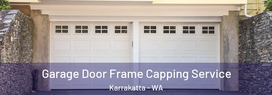 Garage Door Frame Capping Service Karrakatta - WA