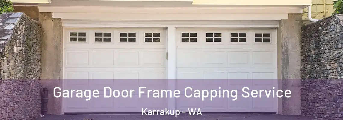 Garage Door Frame Capping Service Karrakup - WA