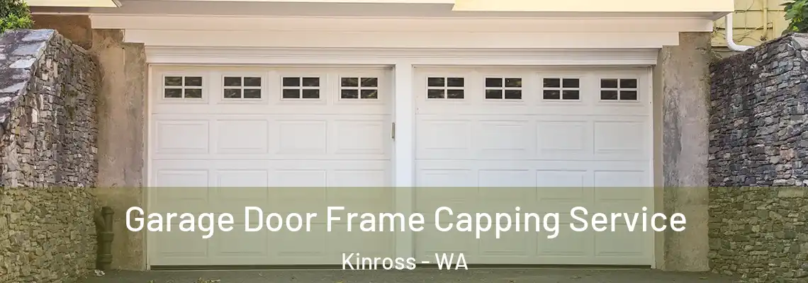 Garage Door Frame Capping Service Kinross - WA