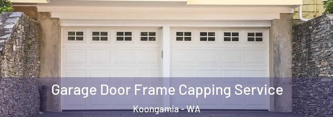 Garage Door Frame Capping Service Koongamia - WA