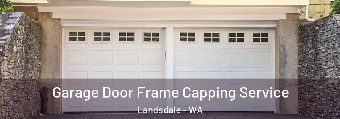 Garage Door Frame Capping Service Landsdale - WA