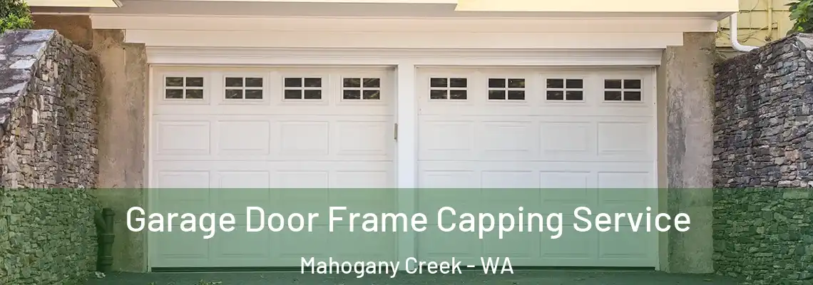 Garage Door Frame Capping Service Mahogany Creek - WA