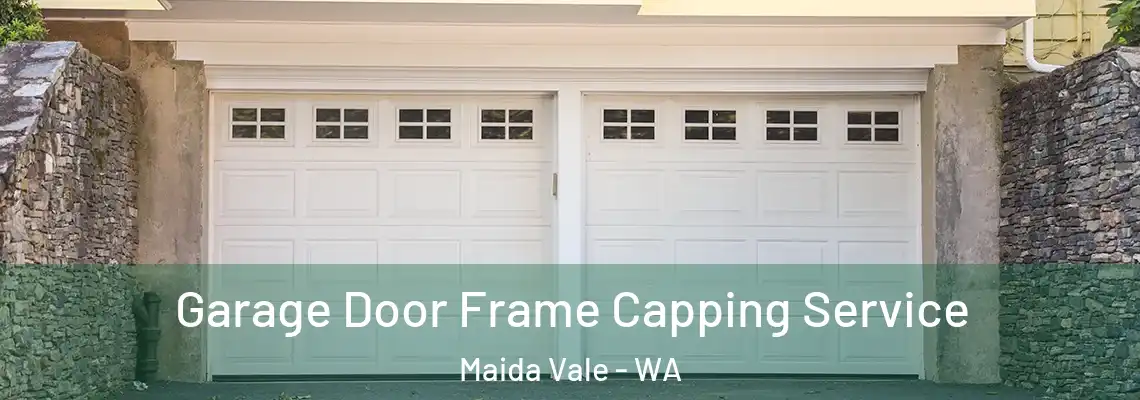 Garage Door Frame Capping Service Maida Vale - WA