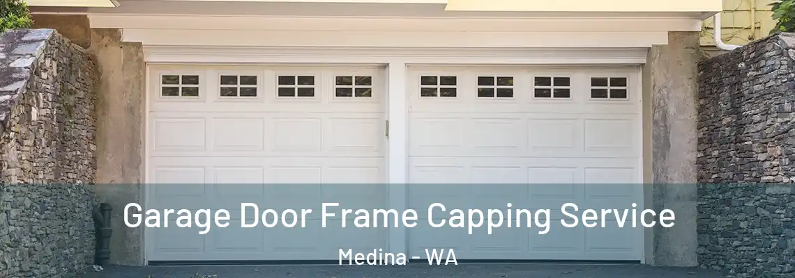 Garage Door Frame Capping Service Medina - WA