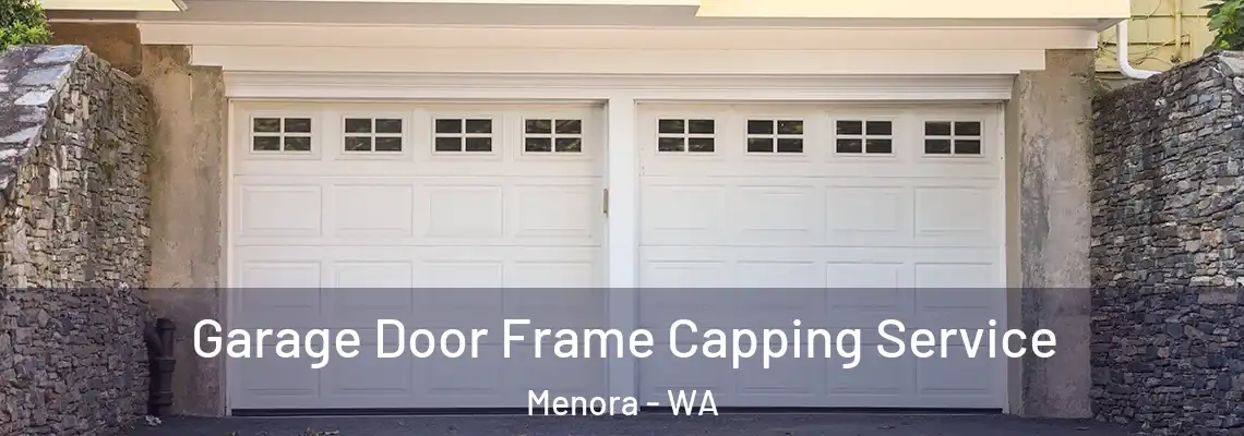 Garage Door Frame Capping Service Menora - WA