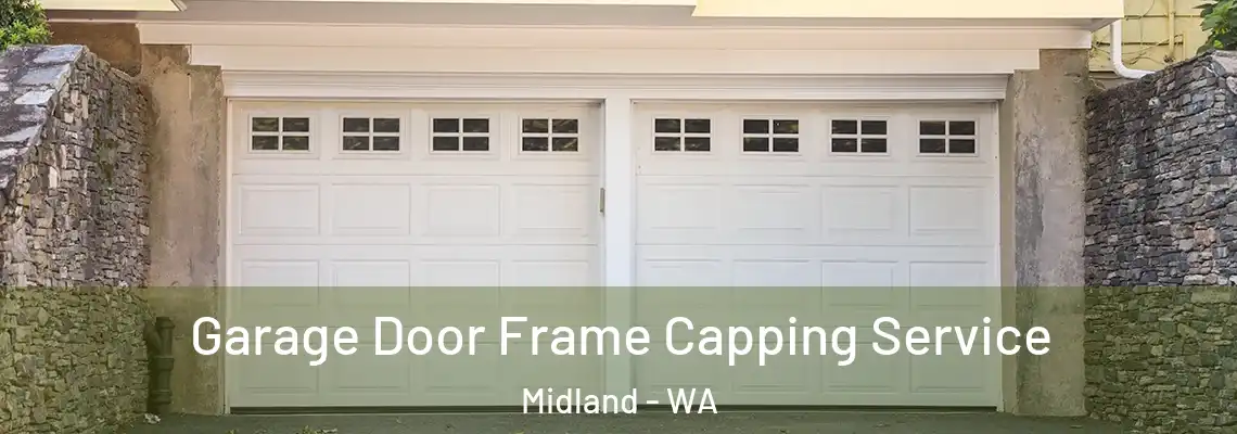 Garage Door Frame Capping Service Midland - WA