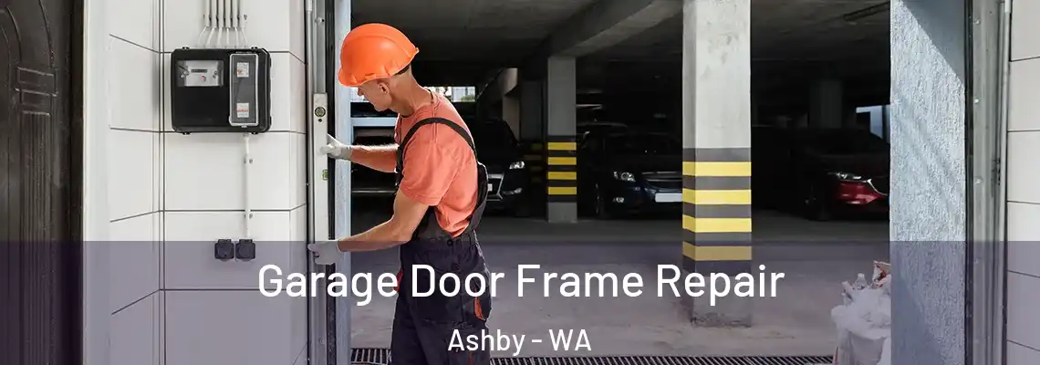  Garage Door Frame Repair Ashby - WA