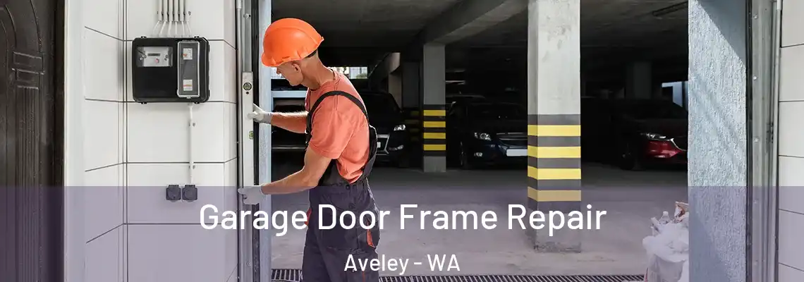 Garage Door Frame Repair Aveley - WA