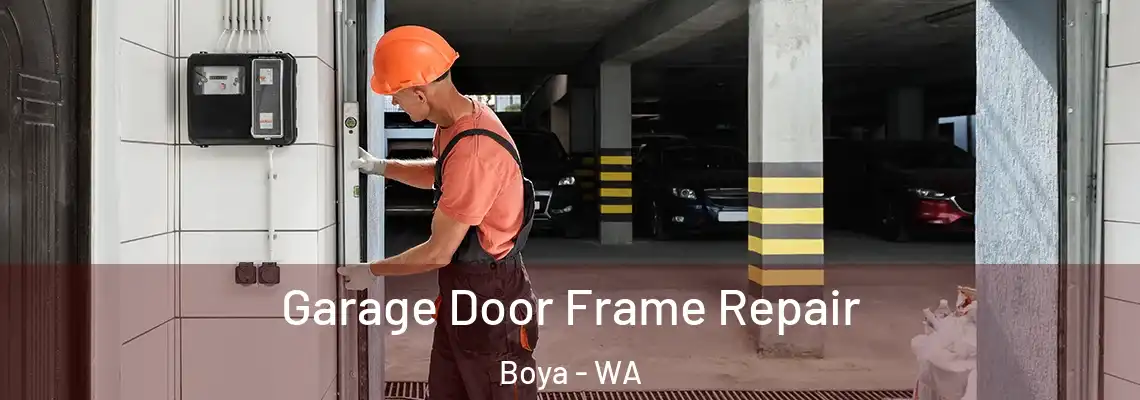 Garage Door Frame Repair Boya - WA