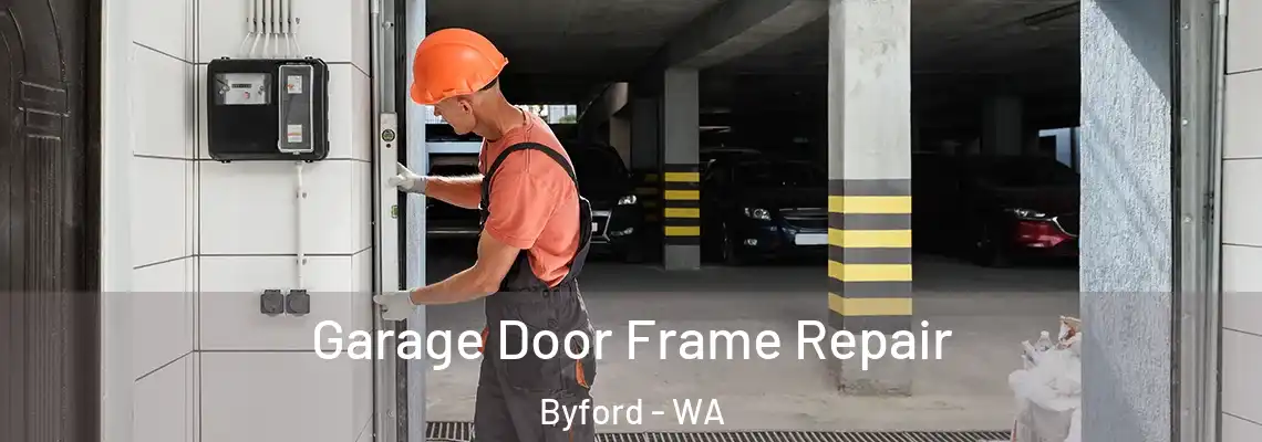 Garage Door Frame Repair Byford - WA