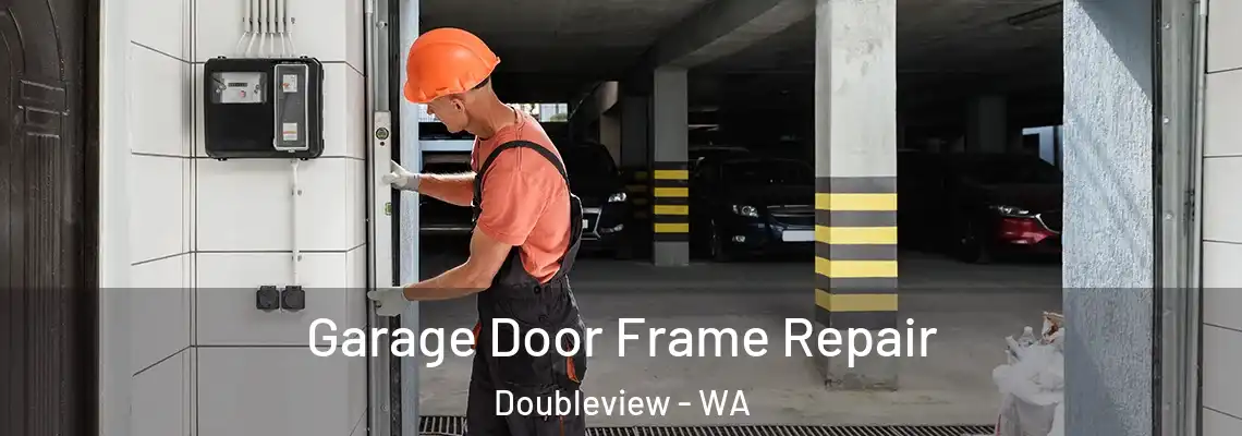 Garage Door Frame Repair Doubleview - WA