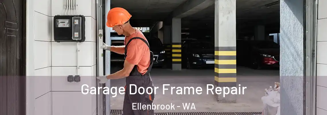 Garage Door Frame Repair Ellenbrook - WA