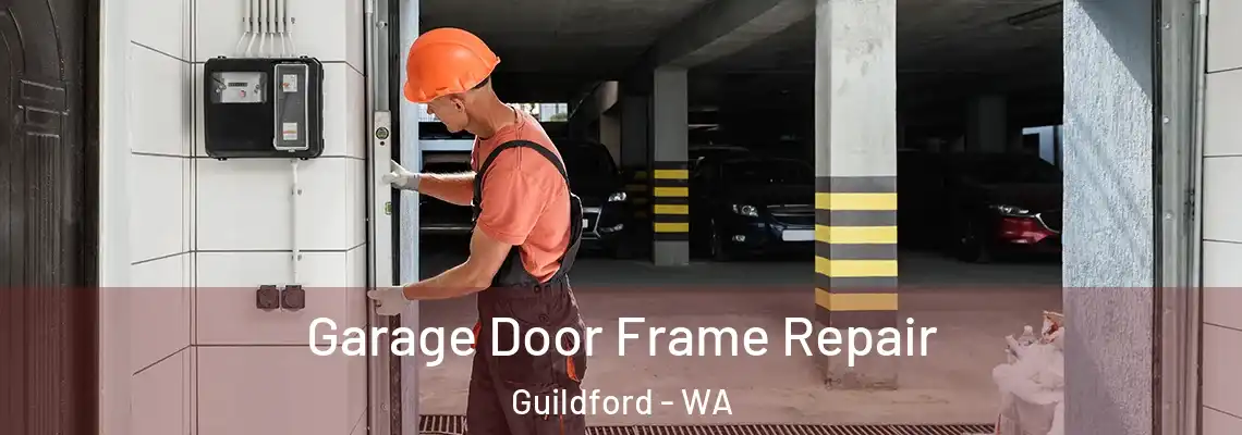 Garage Door Frame Repair Guildford - WA