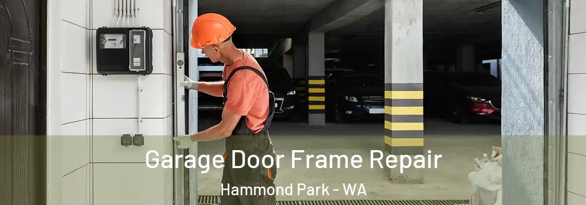 Garage Door Frame Repair Hammond Park - WA