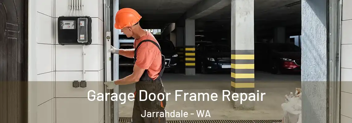 Garage Door Frame Repair Jarrahdale - WA