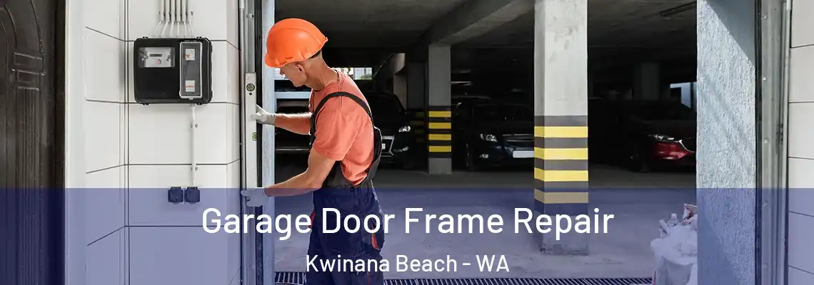 Garage Door Frame Repair Kwinana Beach - WA
