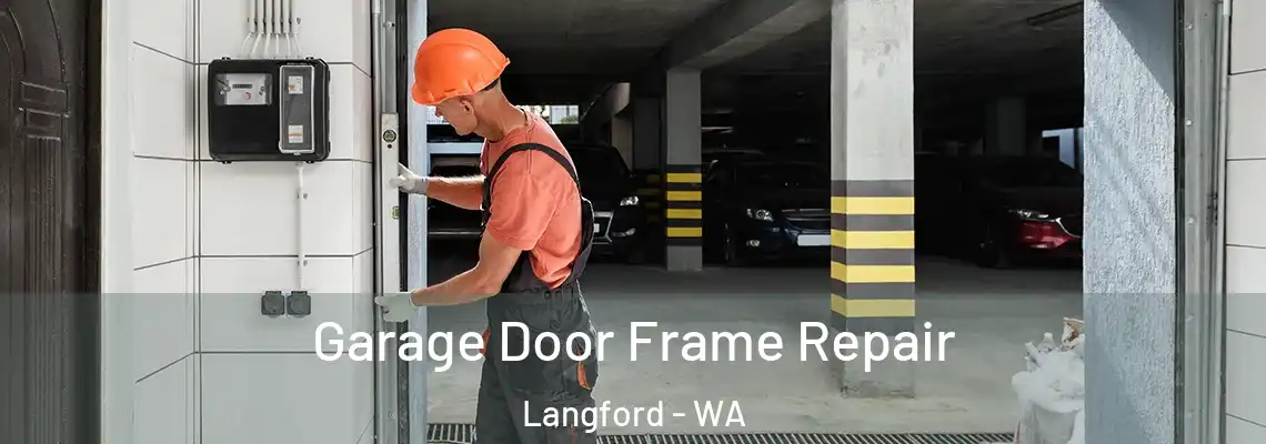 Garage Door Frame Repair Langford - WA