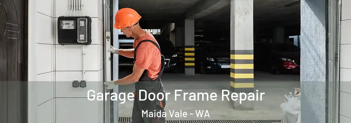 Garage Door Frame Repair Maida Vale - WA