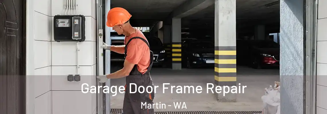 Garage Door Frame Repair Martin - WA