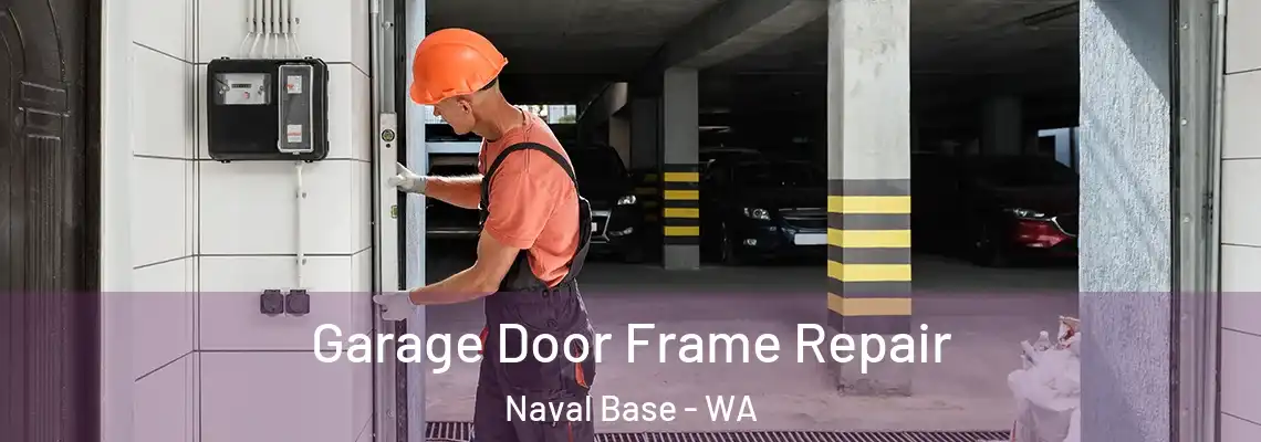 Garage Door Frame Repair Naval Base - WA